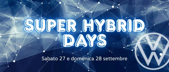 Super Hybrid Days: porte aperte sabato 27 e domenica 28 settembre